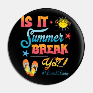 Lunch Lady Is It Summer Break Yet Last Day Of School Pin