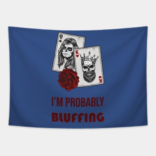 I'm Probably Bluffing Tapestry