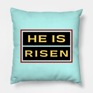 He Is Risen | Christian Saying Pillow