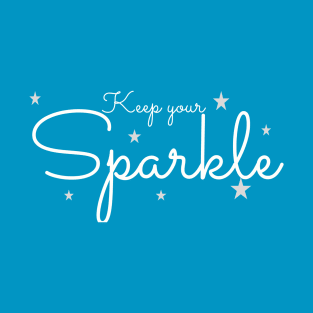 Keep your SParkle T-Shirt