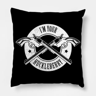 I'm Your Huckleberry - V2 Pillow