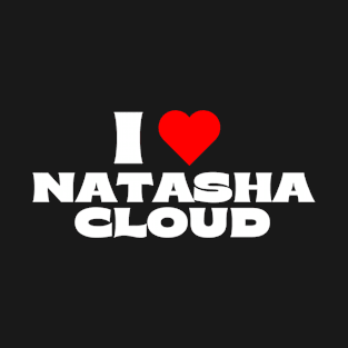 I Love Natasha Cloud T-Shirt