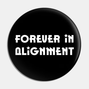 Forever in alignment|inspirational quotes Pin