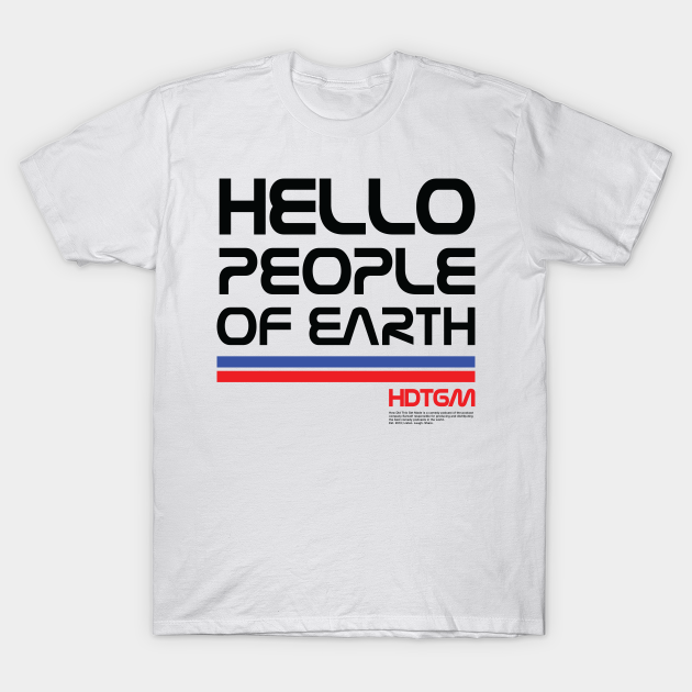 HDTGM - Hello People of Earth Nasa - Hdtgm Nasa - T-Shirt