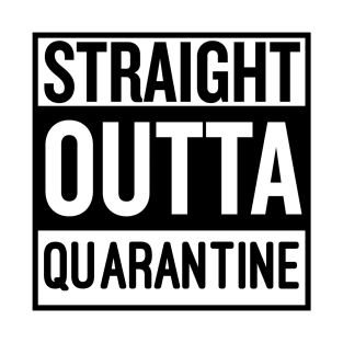 Straight outta Quarantine T-Shirt