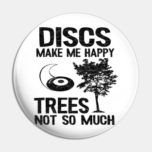 Discs Make Me Happy Disc Golf Quote Funny Gift Pin