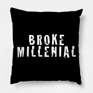 Broke Millenial Pillow