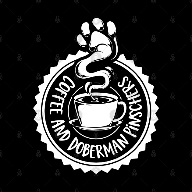 Coffee and Doberman Pinschers - Doberman Pinscher by Modern Medieval Design