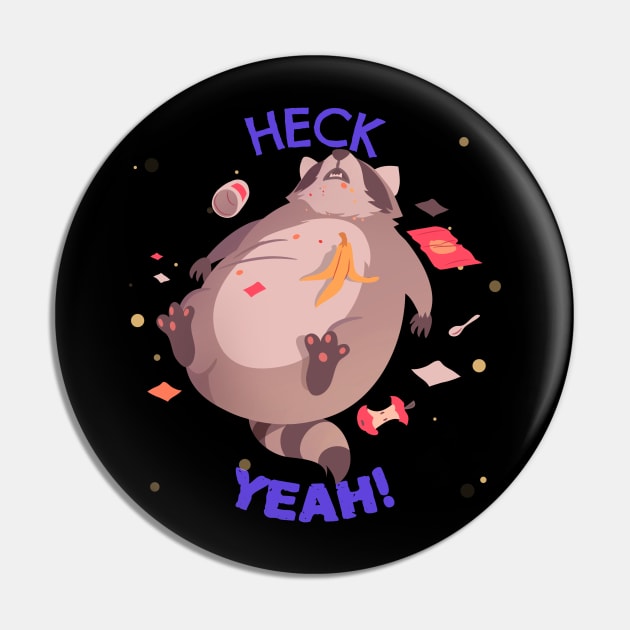 Heck yeah raccoon Pin by ErisArt