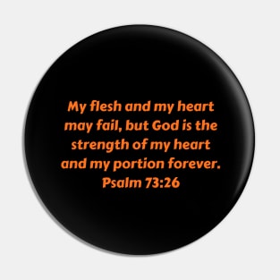 Bible Verse Psalm 73:26 Pin