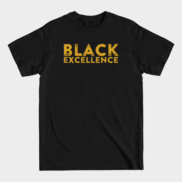 Disover Black Excellence Gold | African American | Black Lives - Black Lives Matter - T-Shirt