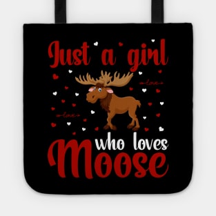 Just A Girl Who Loves Moose Tote