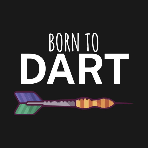 Born to dart by maxcode