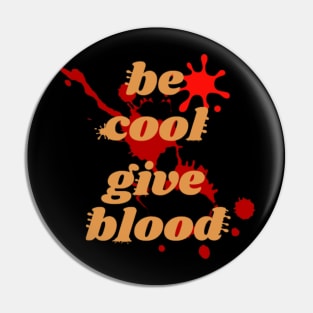 transfusion , be cool give blood Pin