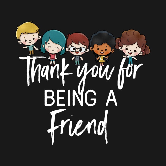 Thank you for being a friend T-Shirt by Skylane