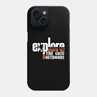 Explore the great outdoors Phone Case