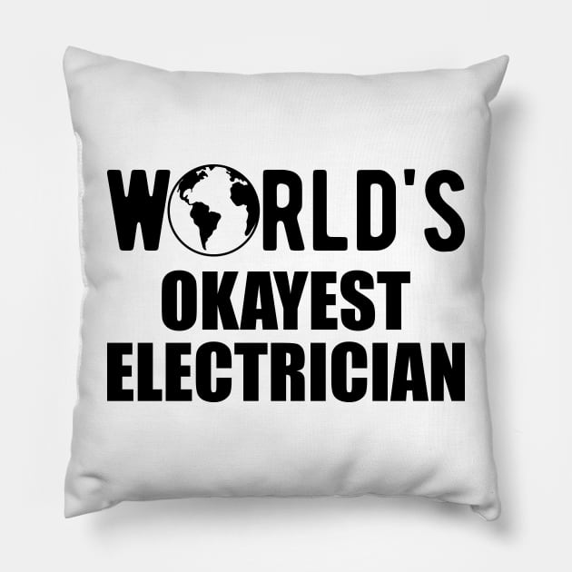 Electrician - World's Okayest Electrician Pillow by KC Happy Shop