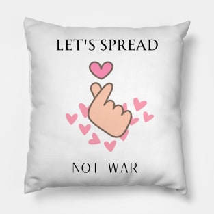 let's spread love not war Pillow