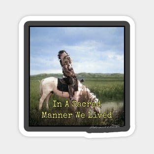 In A Sacred Manner We Lived Edward S. Curtis Magnet