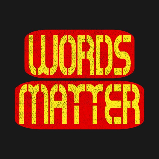 Words Matter by Ipul The Pitiks