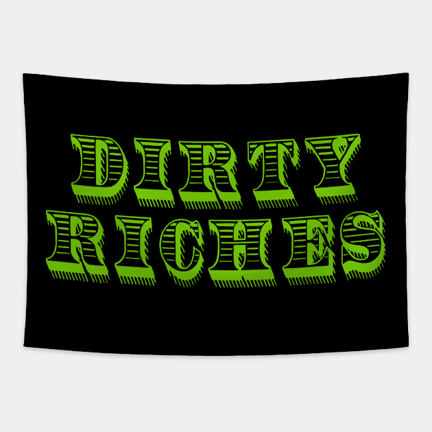 "Dirty Riches" - Title Tapestry by dragonheartfilms