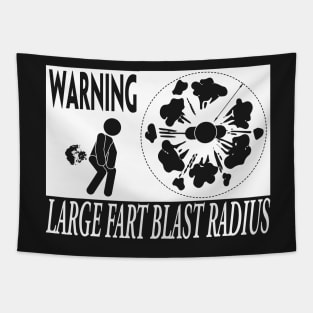 WARNING LARGE FART BLAST RADIUS Tapestry