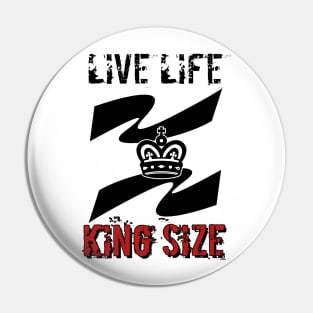 Live life king size Pin