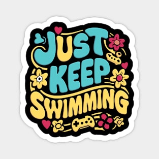 Just Keep Swimming Magnet