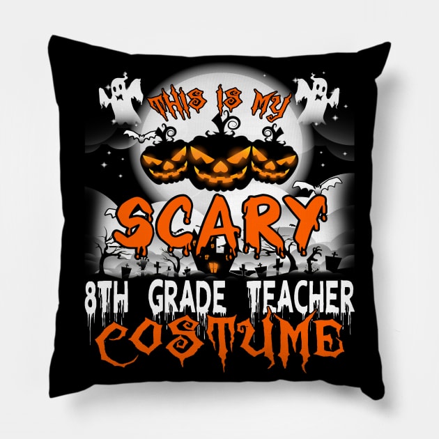 This is My Scary 8th Grade Teacher Costume Halloween Pillow by danieldamssm