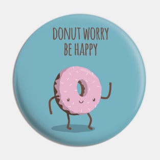 Donut worry, be happy Pin