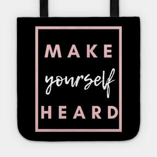 Make Yourself Heard Tote