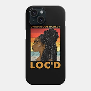 Unapologetically Loc'd Black History Queen Melanin Loc'd Phone Case