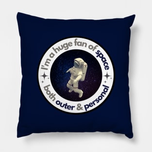 Astronaut Introvert Galaxy I'm a Huge Fan of Space, Both Outer and Personal Pillow
