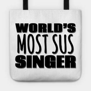 World's Most Sus Singer Tote