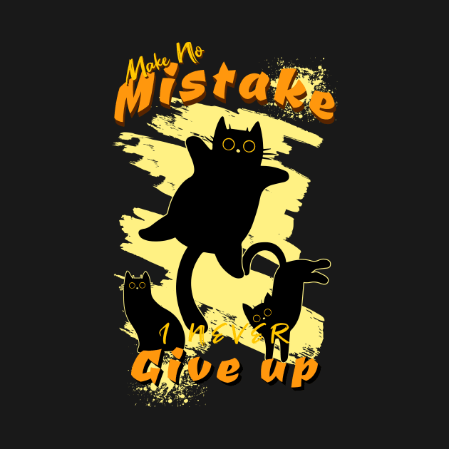 Make No Mistake Never Give Up Inspirational Quote Phrase Text by Cubebox