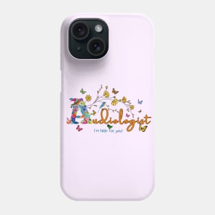 Audiologist | I'm hear for you | Cochlear Implant Phone Case