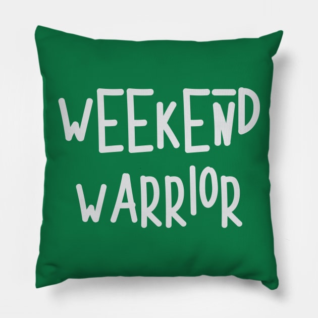 Weekend Warrior - white Pillow by UnOfficialThreads