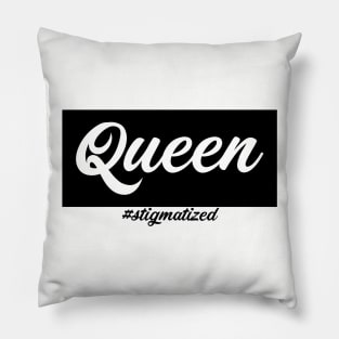 Queen - Stigmatized Pillow