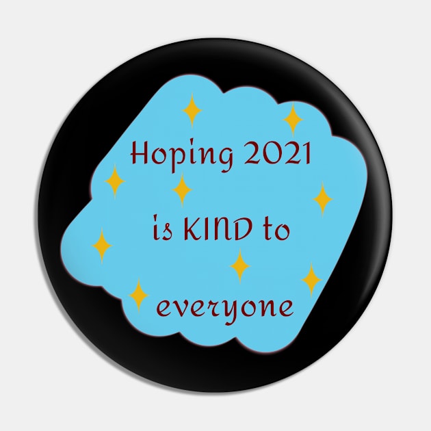 Hoping 2021 Is Kind To Everyone In Blue Pin by TANSHAMAYA