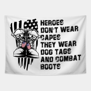 Hero Don't Wear Capes They Wear Dog Tags And Combat Boots Tapestry