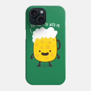 You can't lie with me! Phone Case