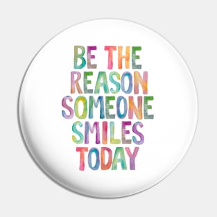 Be The Reason Someone Smiles Today Pin