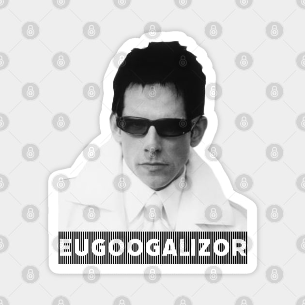 Zoolander Eugoogalizor Magnet by CoolMomBiz