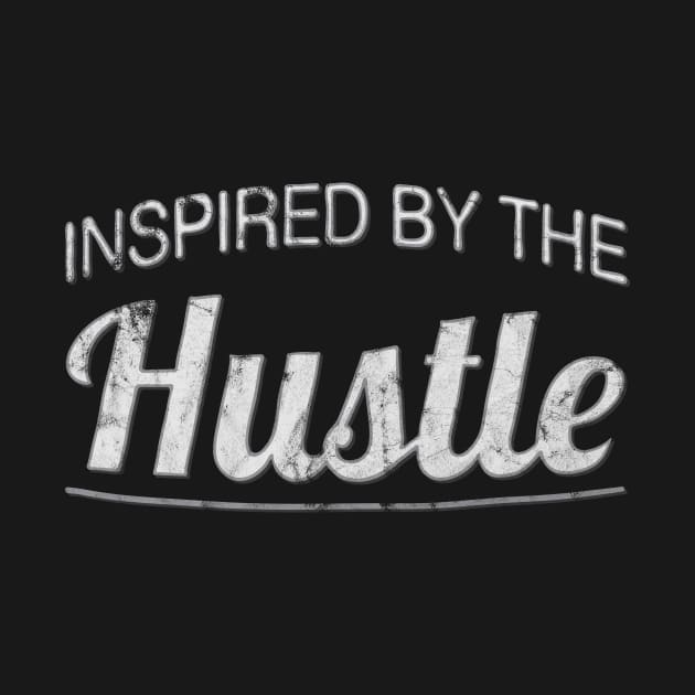 Inspired by the hustle light grey vintage typography by HustleHard