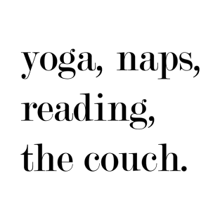 Yoga, Naps, Reading, The Couch. T-Shirt