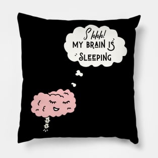 My Brain Is Sleeping Pillow