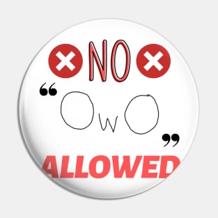 No OwO Allowed Pin