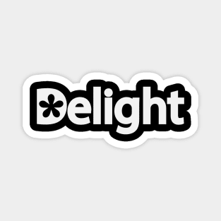 Delight being delightful Magnet