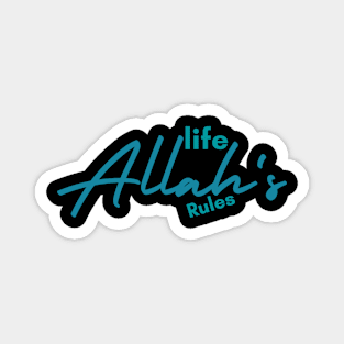 Allah's life Allah's rules Magnet