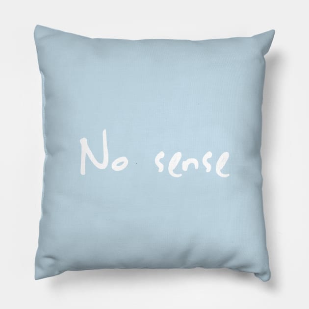 No sense Pillow by pepques